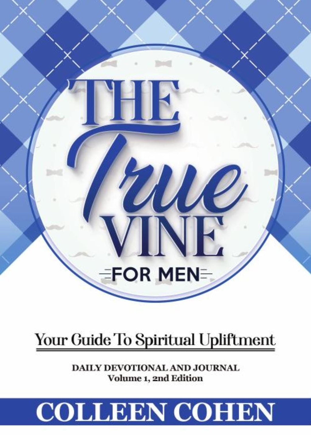 The True Vine Men’s Devotional | Christian Devotional for Men | Spiritual Growth & Discipline Workbook | Prayer Bible Study Guide for Men