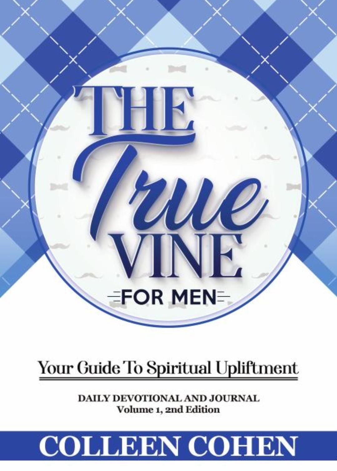 The True Vine Men’s Devotional | Christian Devotional for Men | Spiritual Growth & Discipline Workbook | Prayer Bible Study Guide for Men